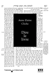 Dire le livre : portraits de l'écrivain en prophète, talmudiste, évangéliste et saint - Anne Elaine Cliche