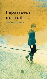 L'épaisseur du trait - Antonin Crenn