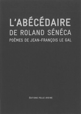 L'abécédaire de Roland Sénéca - Roland Sénéca