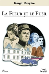 La fleur et le fusil - Margot Bruyère