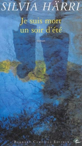 Je suis mort un soir d'été - Silvia Härri