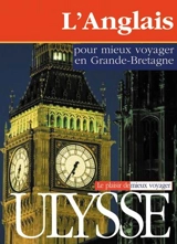 L'anglais pour mieux voyager en Grande-Bretagne - Collectif Ulysse