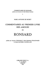 Commentaires de Ronsard. Vol. 1. Commentaires au premier livre des Amours de Ronsard - Marc-Antoine Muret