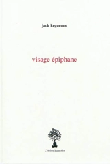 Visage épiphane - Jack Keguenne