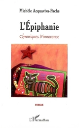L'Epiphanie : chroniques d'innocence - Michèle Acquaviva-Pache