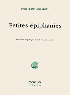 Petites épiphanies - Caio Fernando Abreu