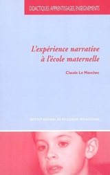 L'expérience narrative à l'école maternelle - Claude Le Manchec