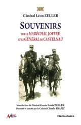 Souvenirs sur le maréchal Joffre et le général de Castelnau - Léon Zeller