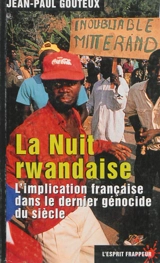 La nuit rwandaise : l'implication française dans le dernier génocide du siècle - Jean-Paul Gouteux