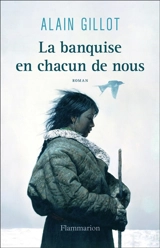 La banquise en chacun de nous - Alain Gillot