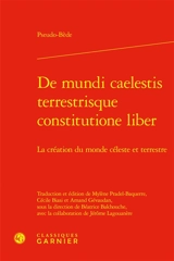 De mundi caelestis terrestrique constitutione liber. La création du monde céleste et terrestre - Bède le Vénèrable