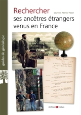 Retrouver un ancêtre étranger venu en France - Laurence Abensur-Hazan