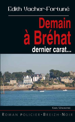 Demain à Bréhat : dernier carat... - Edith Vacher
