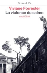 La violence du calme - Viviane Forrester