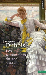 Les romanciers du réel : de Balzac à Simenon - Jacques Dubois