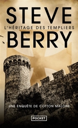 Une enquête de Cotton Malone. L'héritage des Templiers - Steve Berry
