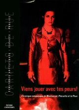 Viens jouer avec tes peurs ! : chronique romanesque - Ricardo Montserrat