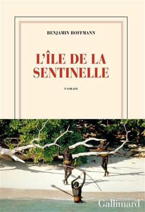 L'île de la Sentinelle - Benjamin Hoffmann