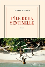 L'île de la Sentinelle - Benjamin Hoffmann