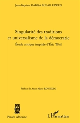 Singularité des traditions et universalisme de la démocratie : étude critique inspirée d'Eric Weil - Jean-Baptiste Kabisa Bular Pawen