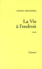 La vie à l'endroit - Rachid Boudjedra