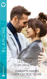Les secrets d'un urgentiste. Lady ou docteure - Carol Marinelli