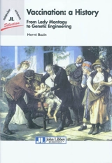 Vaccination : a history : from Lady Montagu to genetic engineering - Hervé Bazin