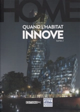 Home : quand l'habitat innove. Vol. 2 - Olivier Burot