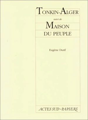 Tonkin Alger. Maison du peuple - Eugène Durif
