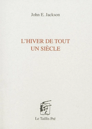 L'hiver de tout un siècle - John E. Jackson