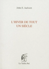 L'hiver de tout un siècle - John E. Jackson