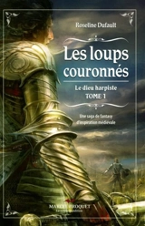 Les loups couronnés 1 - Dufault, Roseline