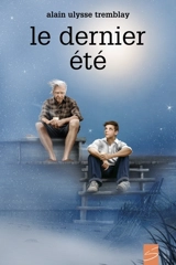 Le dernier été, ou, L'odyssée de Sarg-XI - Alain Ulysse Tremblay