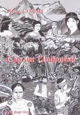 Cap sur l'Indonésie - Pierre Landais