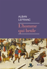 L'homme qui brûle - Alban Lefranc