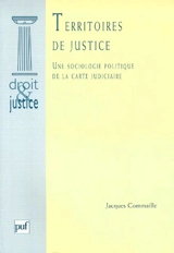 Territoires de justice : une sociologie de la carte judiciaire - Jacques Commaille