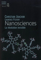 Nanosciences, la révolution invisible - Christian Joachim