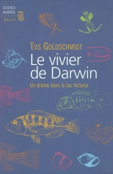 Le vivier de Darwin : un drame dans le lac Victoria - Tijs Goldschmidt