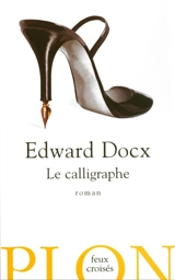 Le calligraphe - Edward Docx