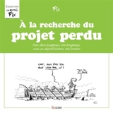 A la recherche du projet perdu : pour dans longtemps, très longtemps, avec un objectif lointain, très lointain - Fix