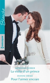 La visite d'un prince. Pour l'aimer encore - Dianne Drake