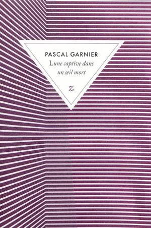 Lune captive dans un oeil mort - Pascal Garnier