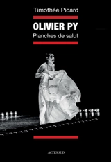 Olivier Py, planches de salut - Timothée Picard
