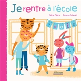 Je rentre à l'école - Céline Claire