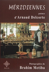 Méridiennes : poèmes - Arnaud Delcorte