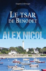Enquêtes en Bretagne. Le tsar de Bénodet - Alex Nicol