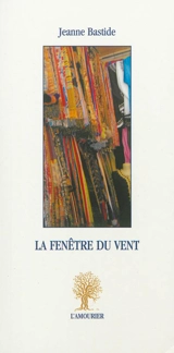 La fenêtre du vent - Jeanne Bastide