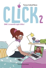 Click. Vol. 2. Swap, la nouvelle appli d'Allie ! - Tamara Ireland Stone