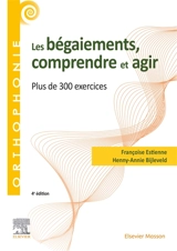 Les bégaiements, comprendre et agir : plus de 300 exercices - Henny Bijleveld