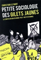 Petite sociologie des gilets jaunes : la contestation en mode post-institutionnel - Christian Le Bart